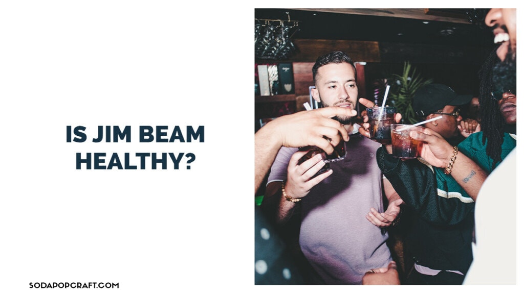 Is Jim Beam healthy