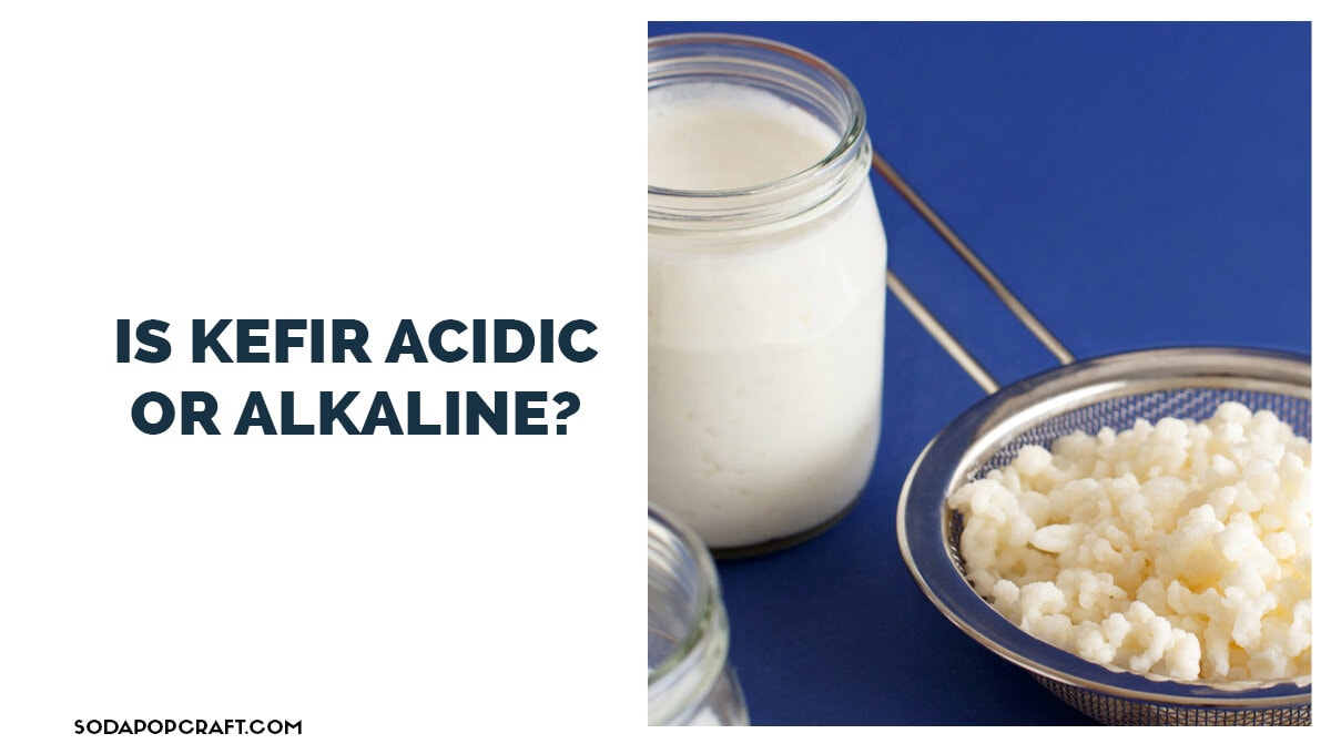 Is Kefir Acidic or Alkaline