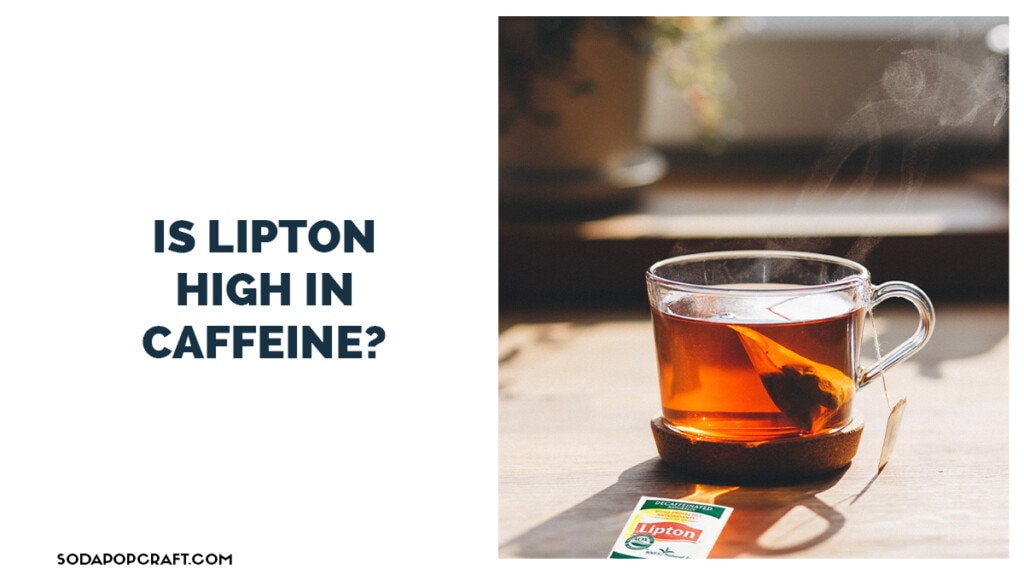 Is Lipton high in caffeine