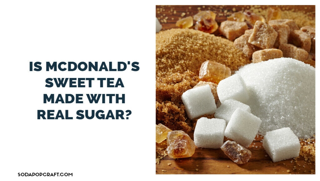 Is McDonald's sweet tea made with real sugar