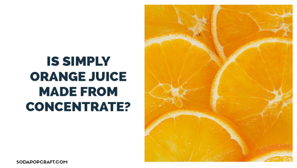 Is Simply Orange Juice Made From Concentrate