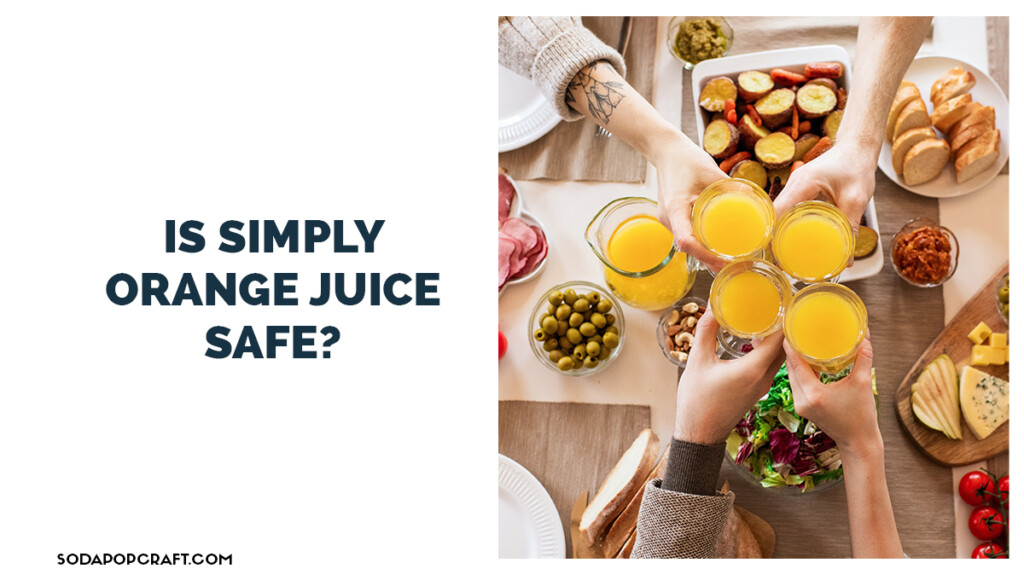 Is Simply Orange Juice safe