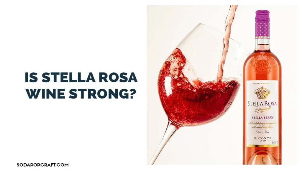 Is Stella Rosa wine strong