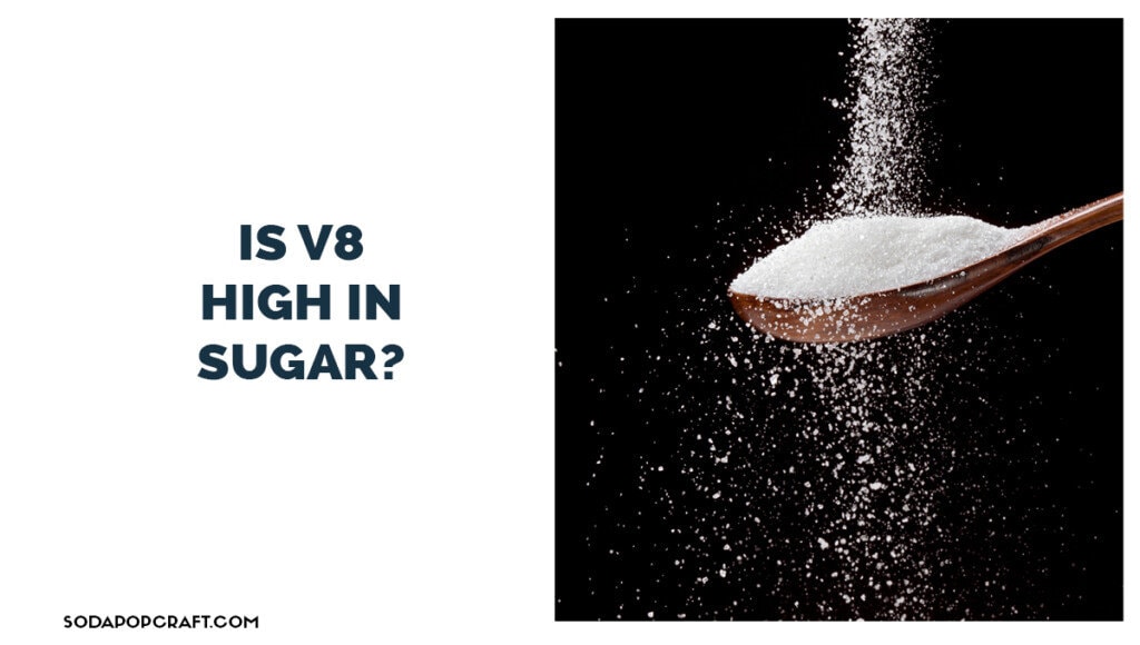 Is V8 high in sugar