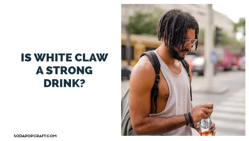 Is White Claw a strong drink