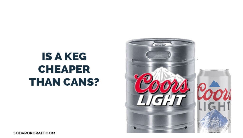 Is a keg cheaper than cans