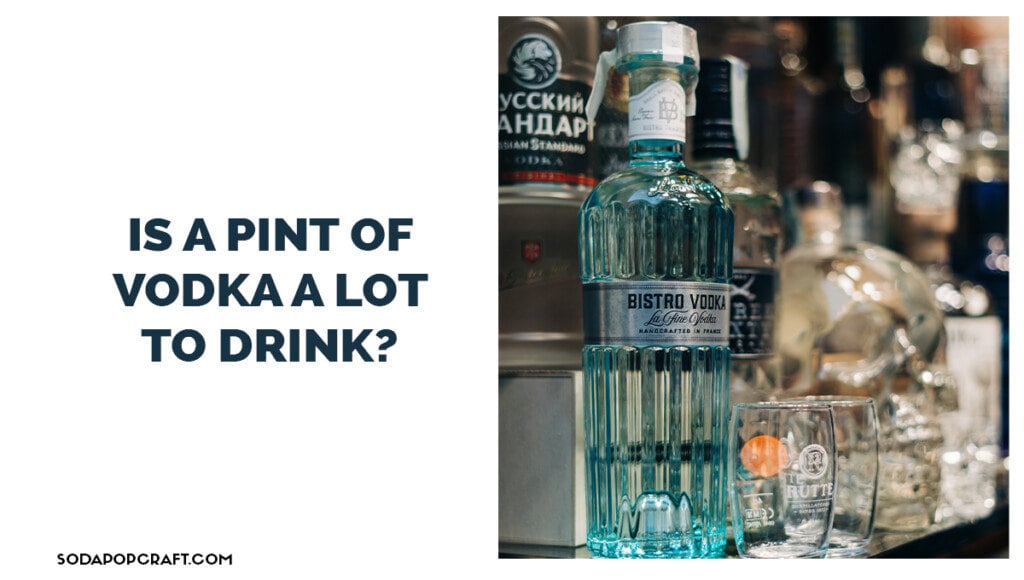Is a pint of vodka a lot to drink