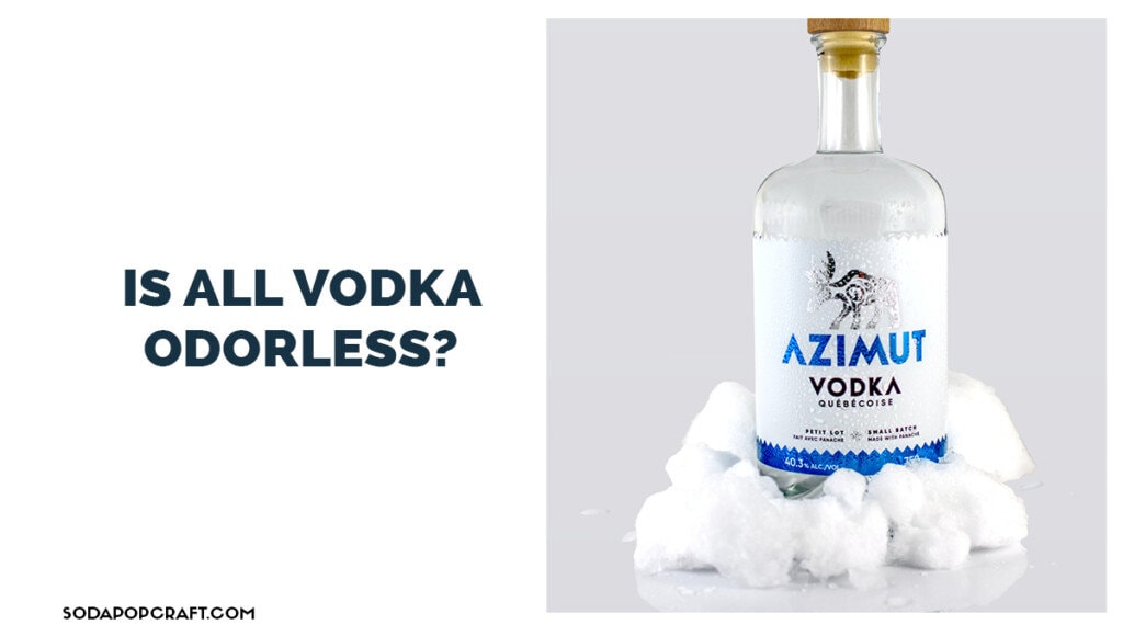 Is all vodka odorless