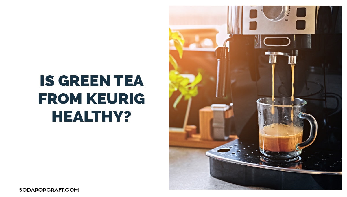Green Tea Pods For Keurig