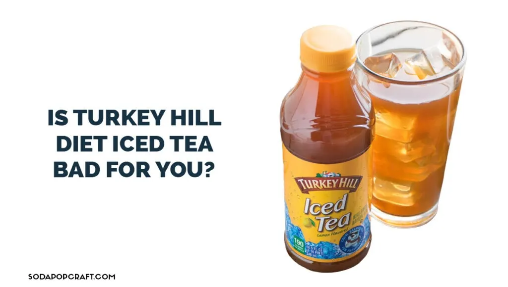 Is turkey hill diet iced tea bad for you
