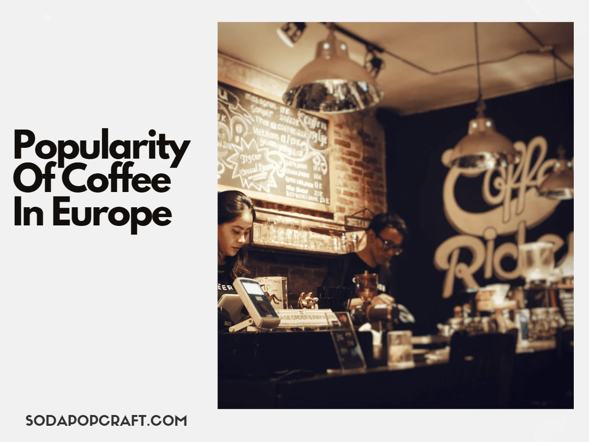 Popularity Of Coffee In Europe