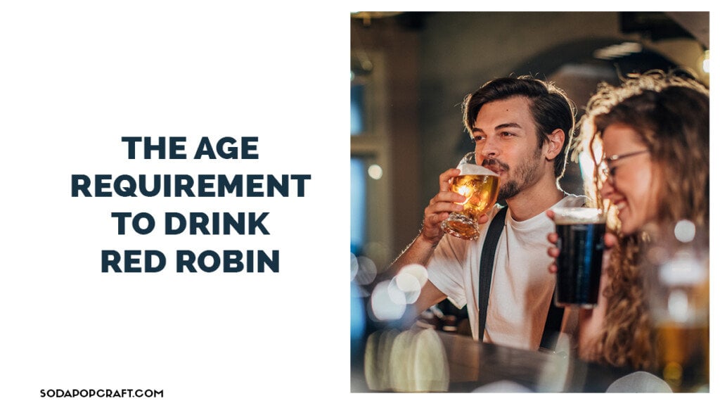The Age Requirement To Drink Red Robin