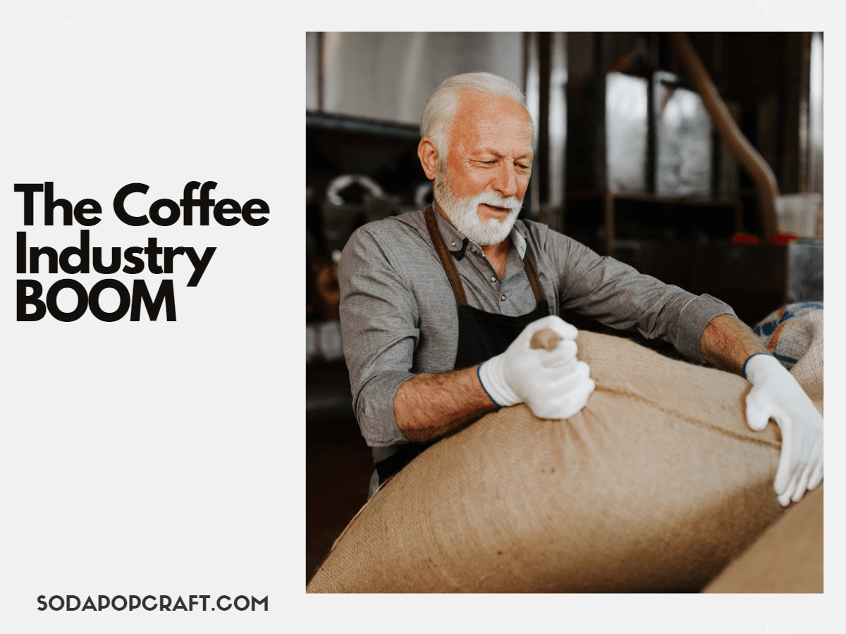 The Coffee Industry BOOM