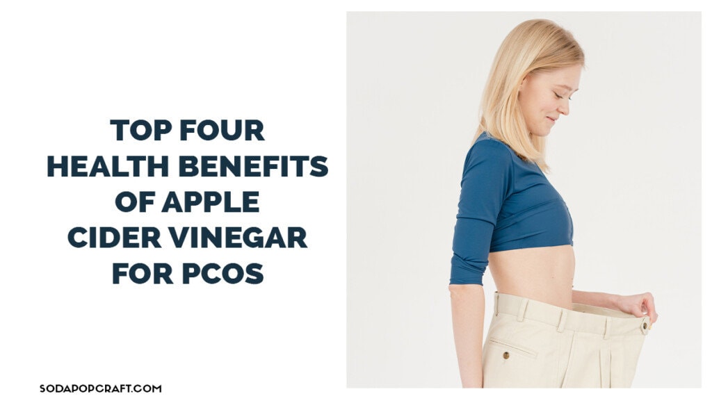Top Four Health Benefits Of Apple Cider Vinegar For PCOS