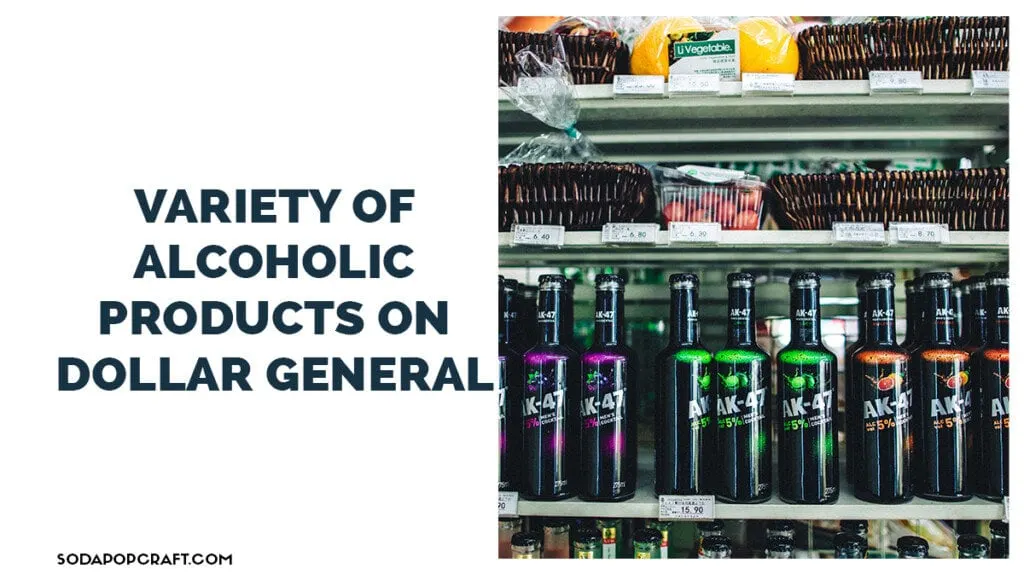 Variety of Alcoholic Products on Dollar General