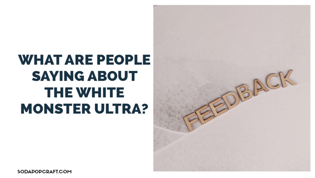 What Are People Saying About The White Monster Ultra