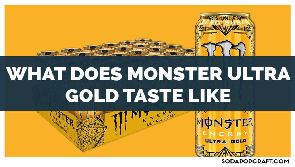 What Does Monster Ultra Gold Taste Like