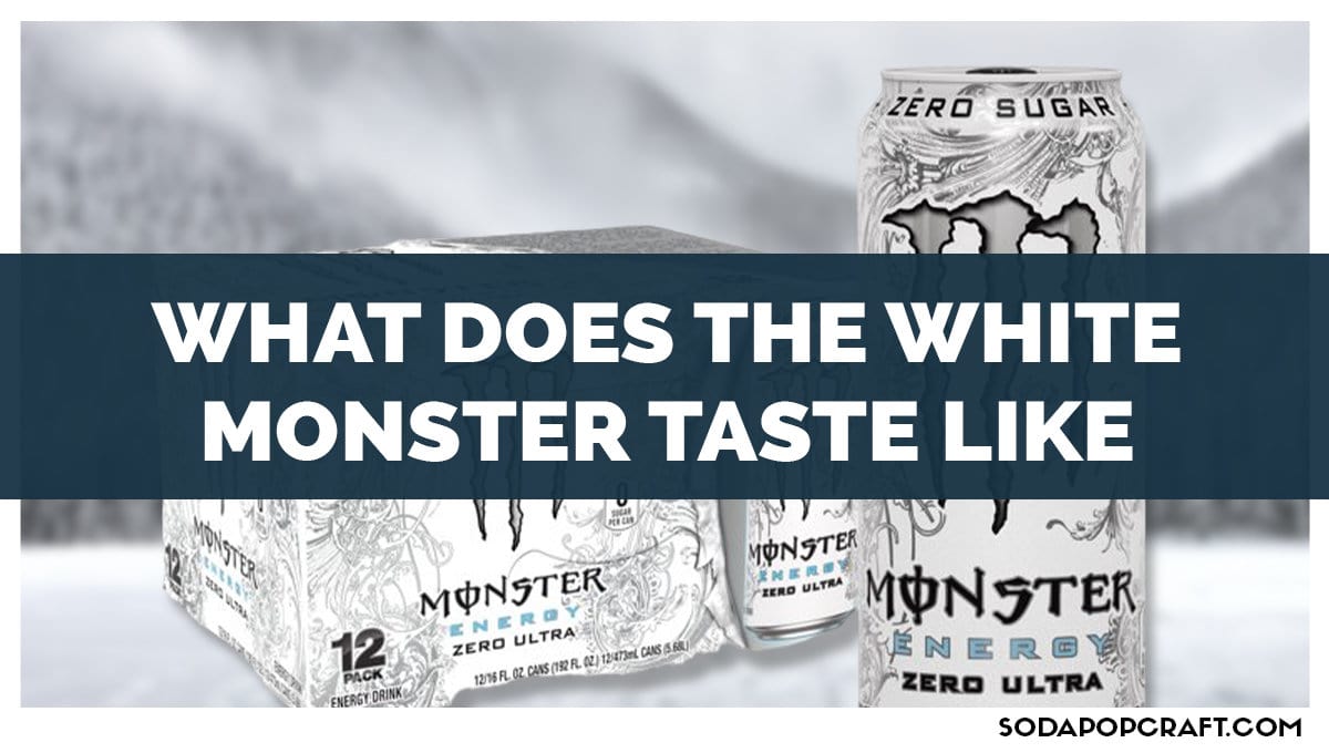 What Does The White Monster Taste Like?