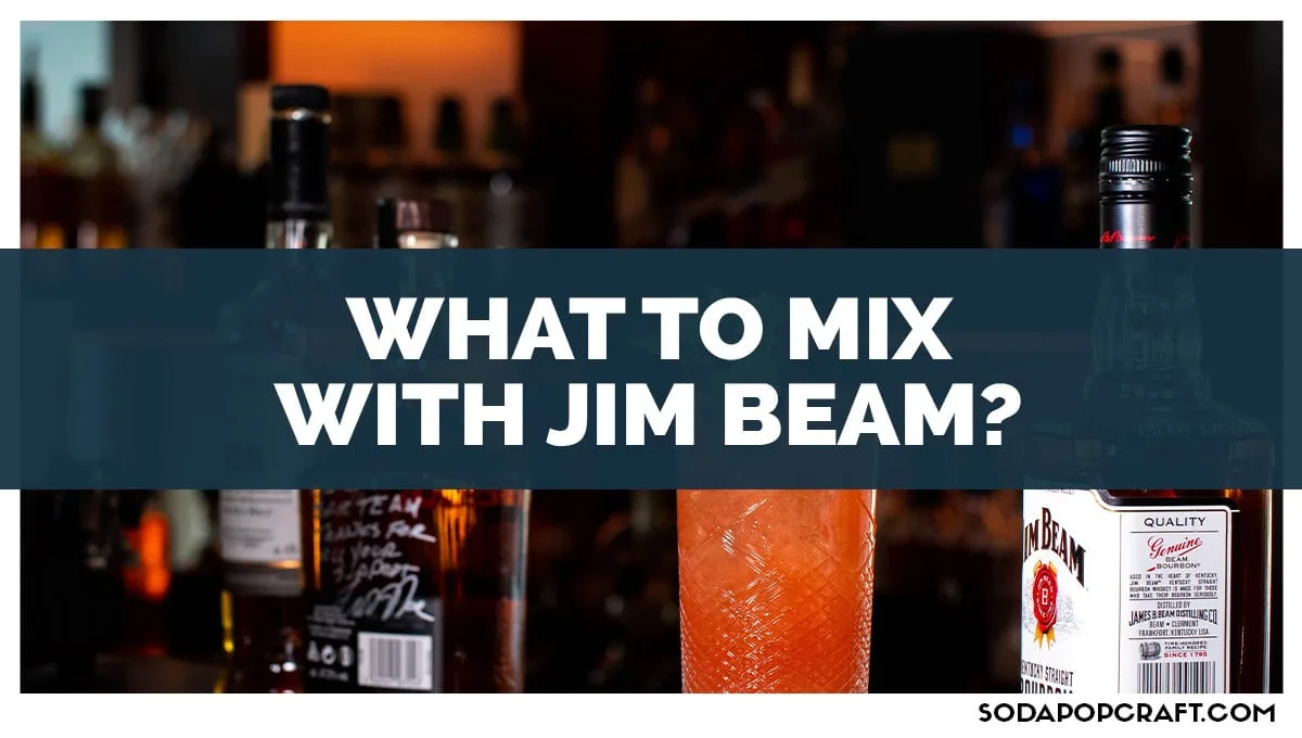 What To Mix With Jim Beam