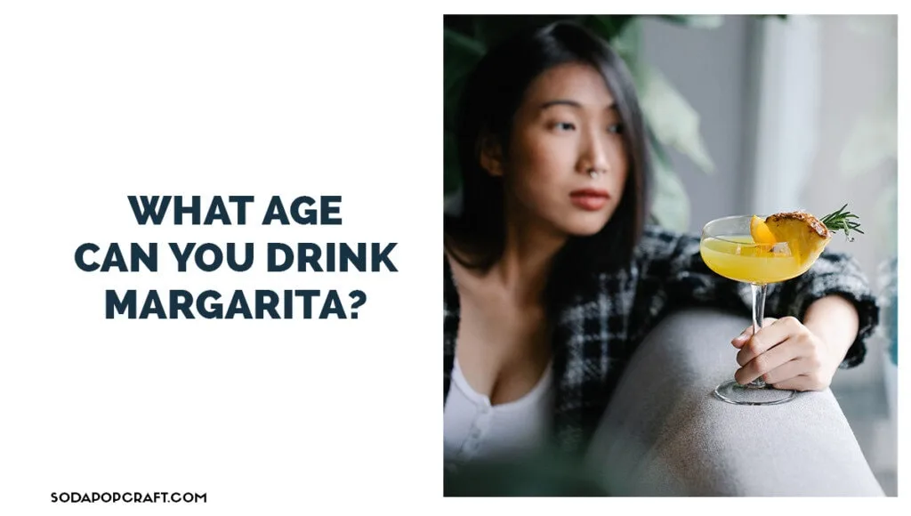 What Age Can You Drink Margarita