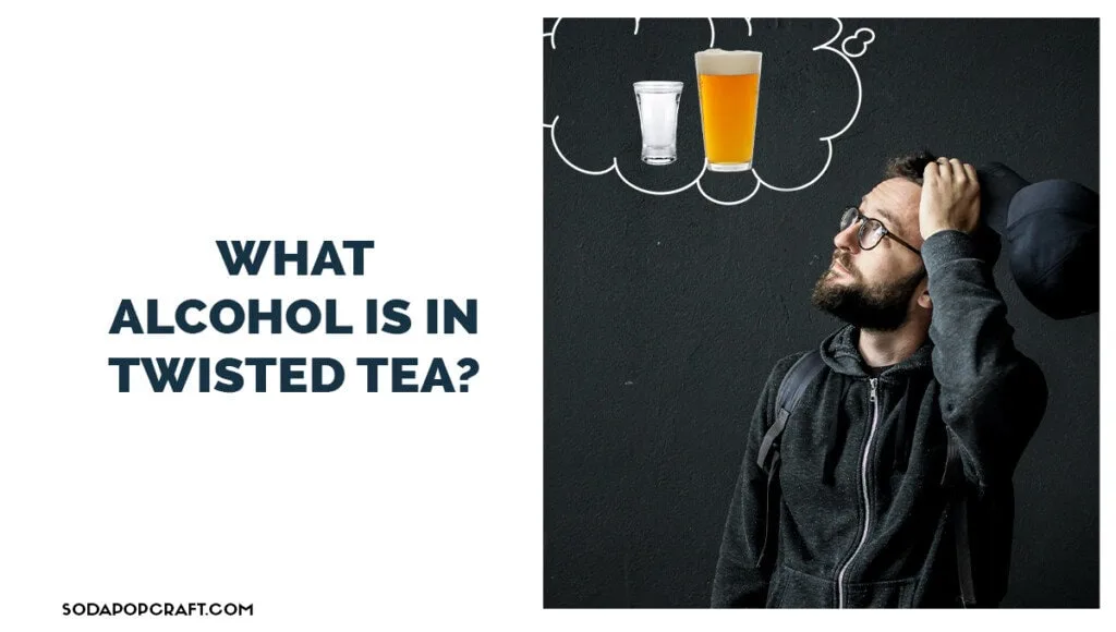 What alcohol is in Twisted Tea