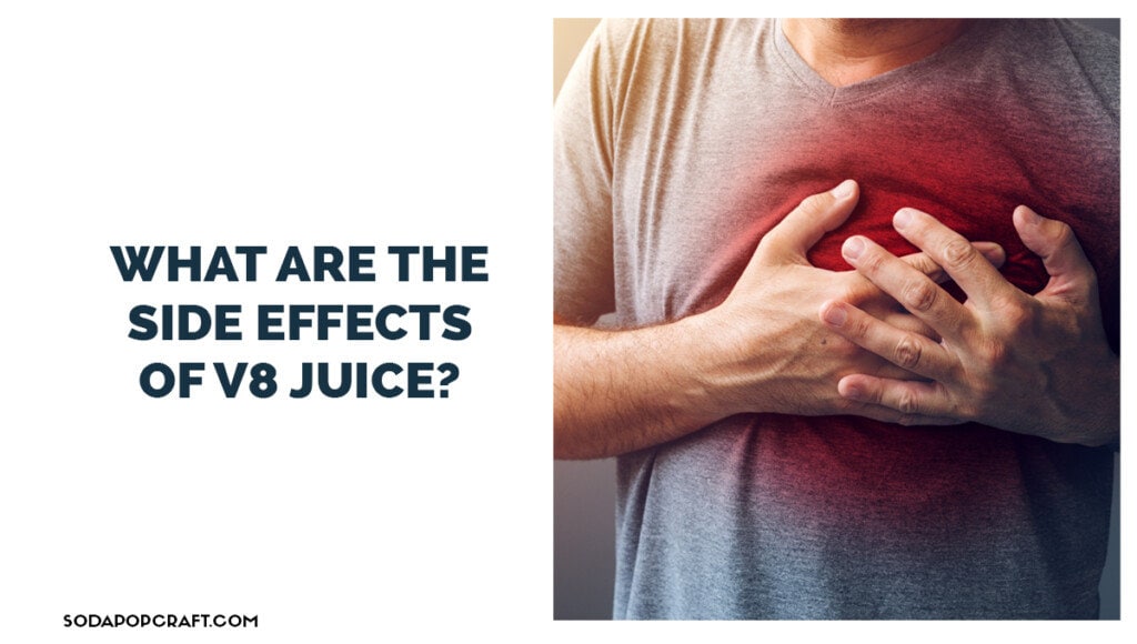 What are the side effects of V8 juice