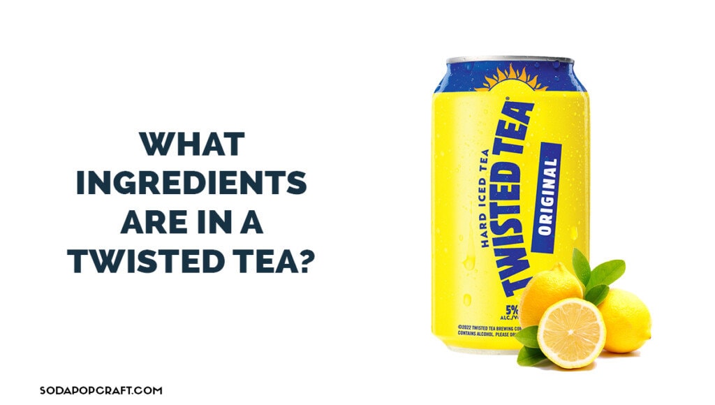 What ingredients are in a twisted tea