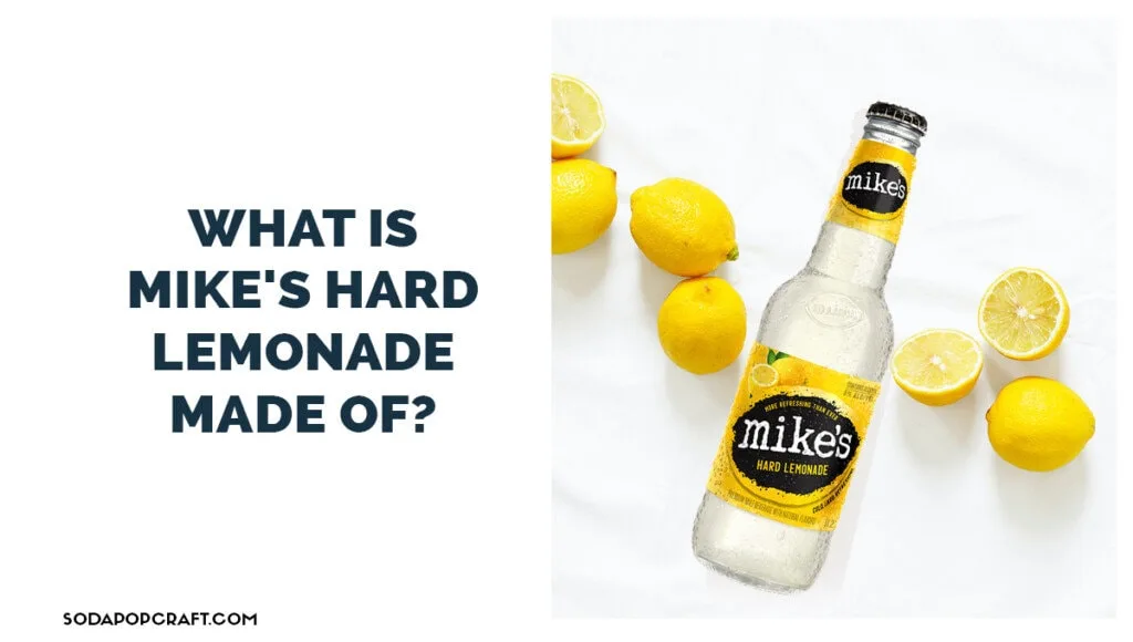 What is Mike's Hard lemonade made of