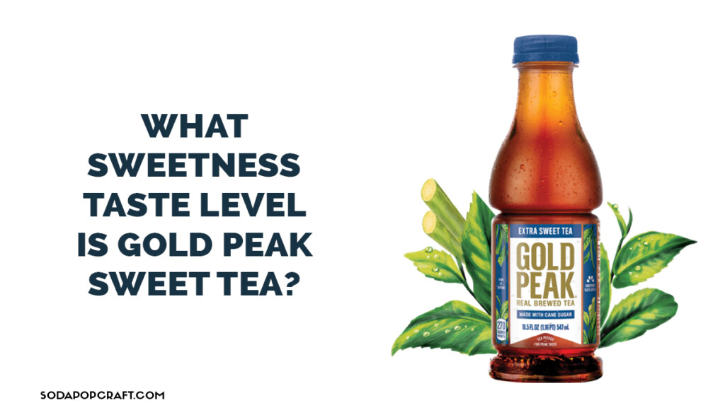 What sweetness taste level is Gold Peak sweet tea