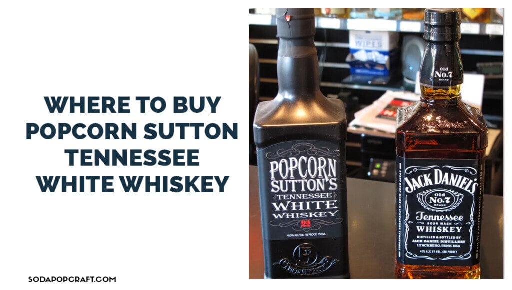 Where to buy Popcorn Sutton Tennessee White Whiskey