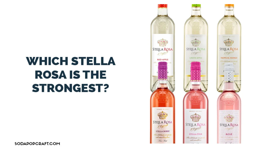 Which Stella Rosa is the strongest