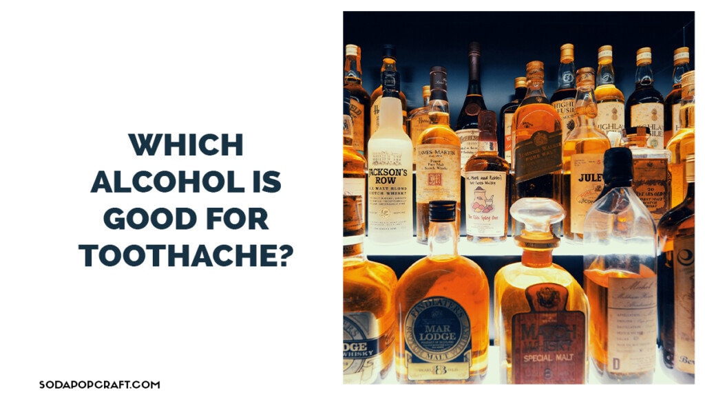 Which alcohol is good for toothache