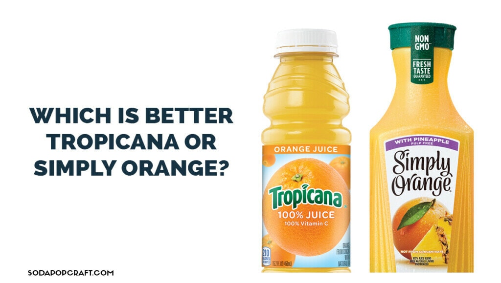 Which is better Tropicana or Simply Orange