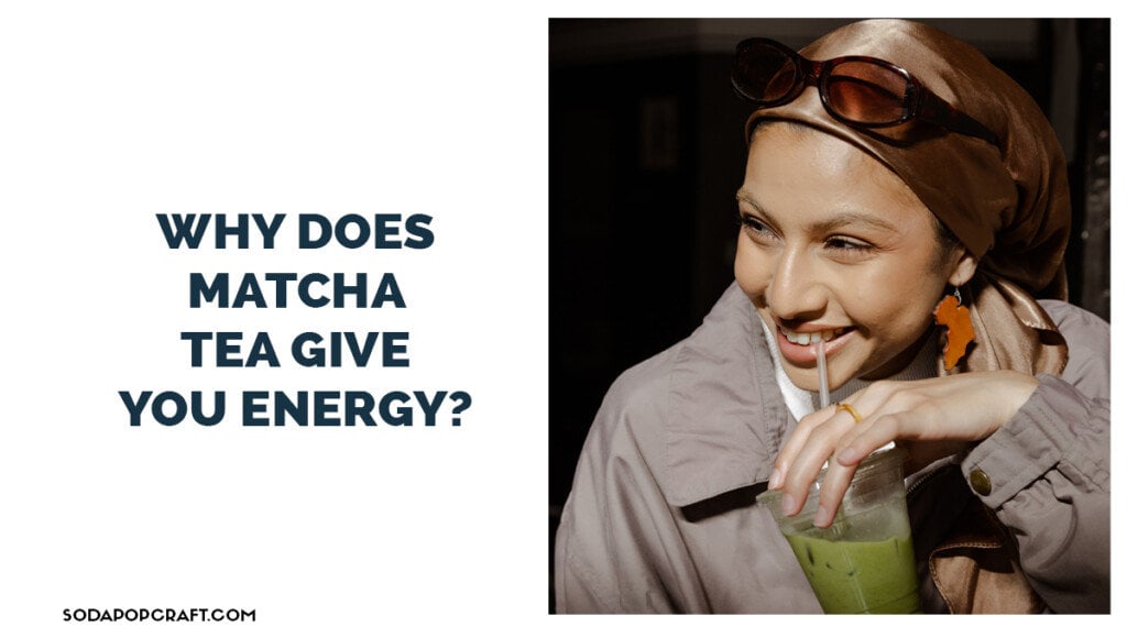Why does Matcha tea give you energy