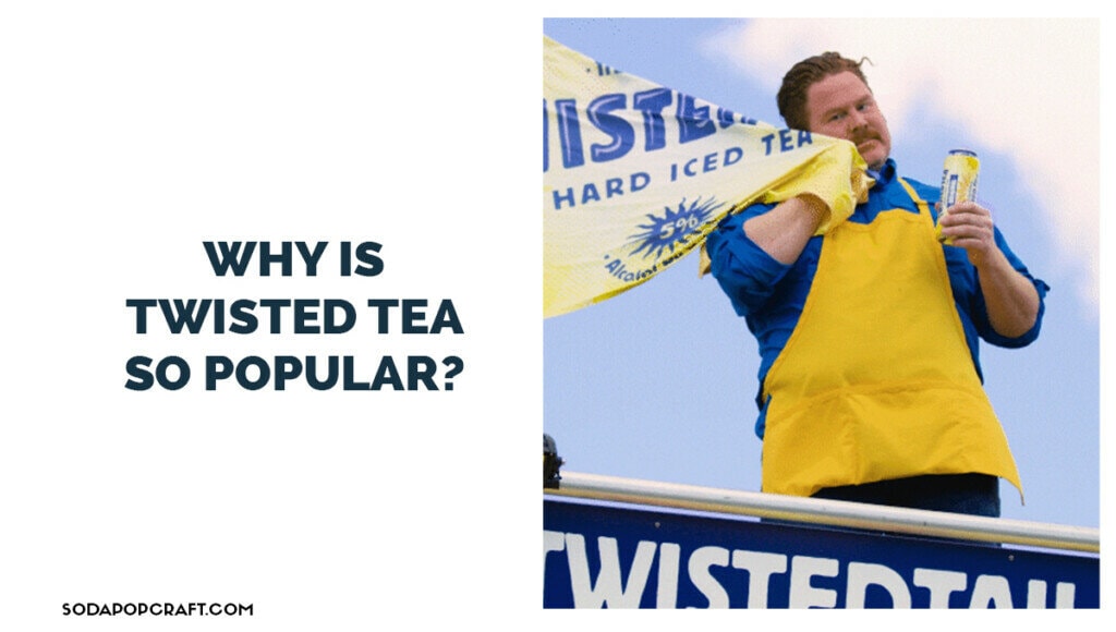 Why is Twisted Tea so popular
